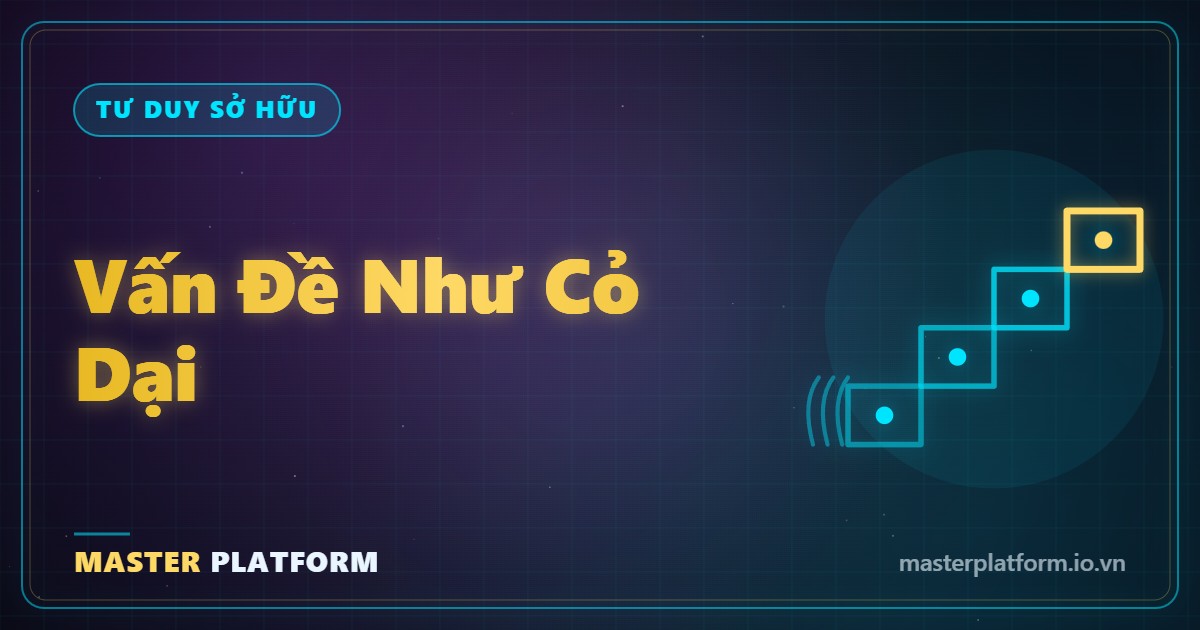 Bìa: 4 Bước Biến 'Vấn Đề Như Cỏ Dại' Thành Bậc Thang Doanh Thu