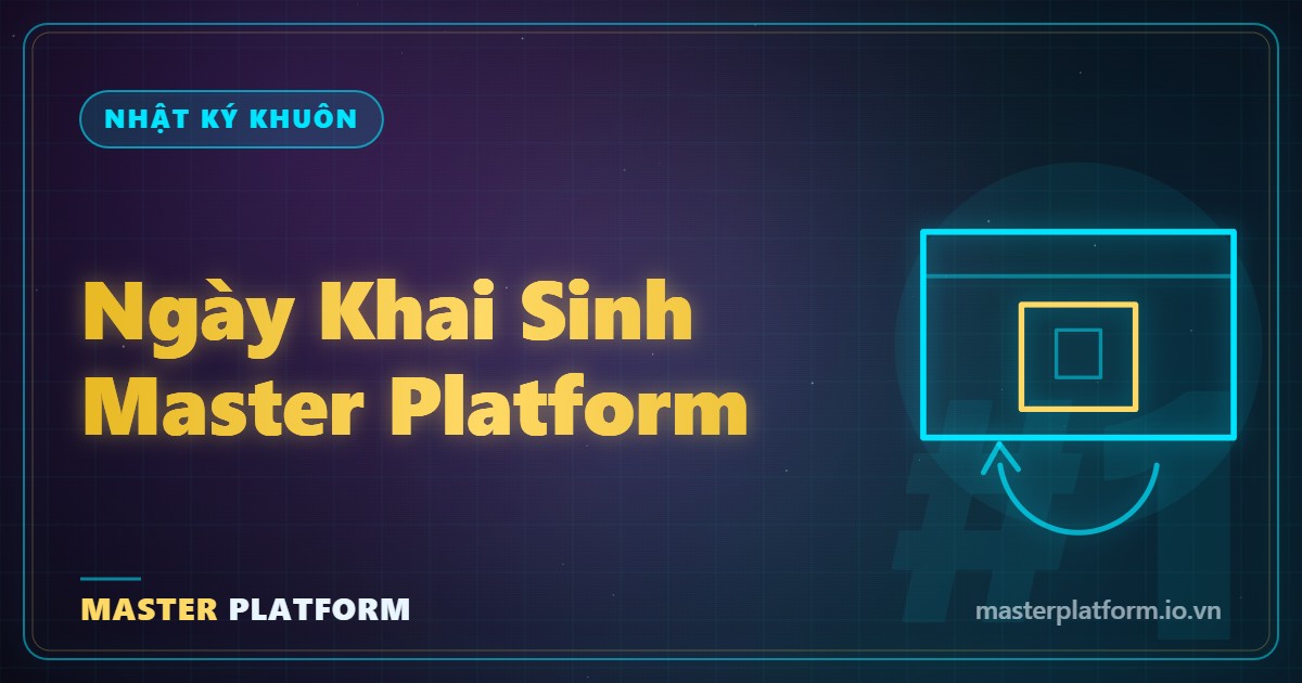 Bìa: Nhật ký khuôn #1: Ngày khai sinh Master Platform
