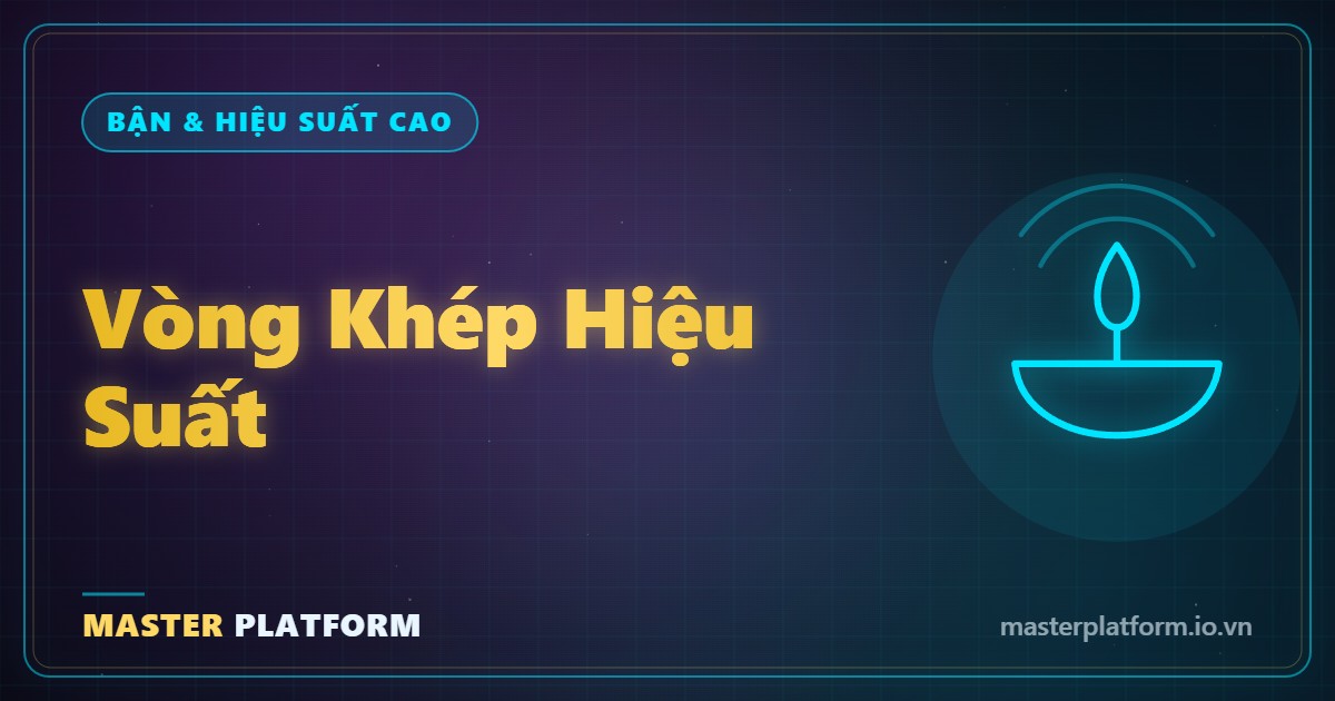 Bìa: Không bận hơn, hiệu suất cao hơn: vòng khép 5 mắt xích và bảng tự chấm 9 ngày
